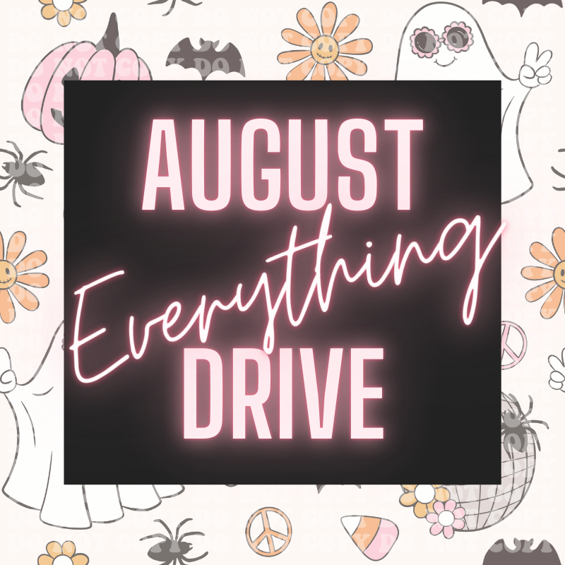 August Everything Monthly Drive