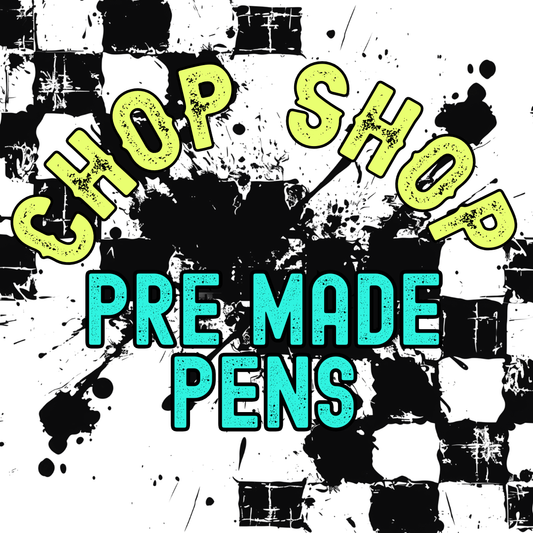 Chop Shop Pre-Made Pens