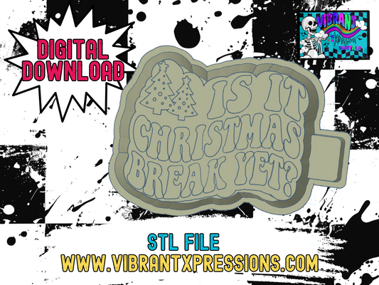 Is It Christmas Break Yet Mold Maker STL File