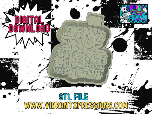 Ain't No Church Like The One I Got Mold Maker STL File