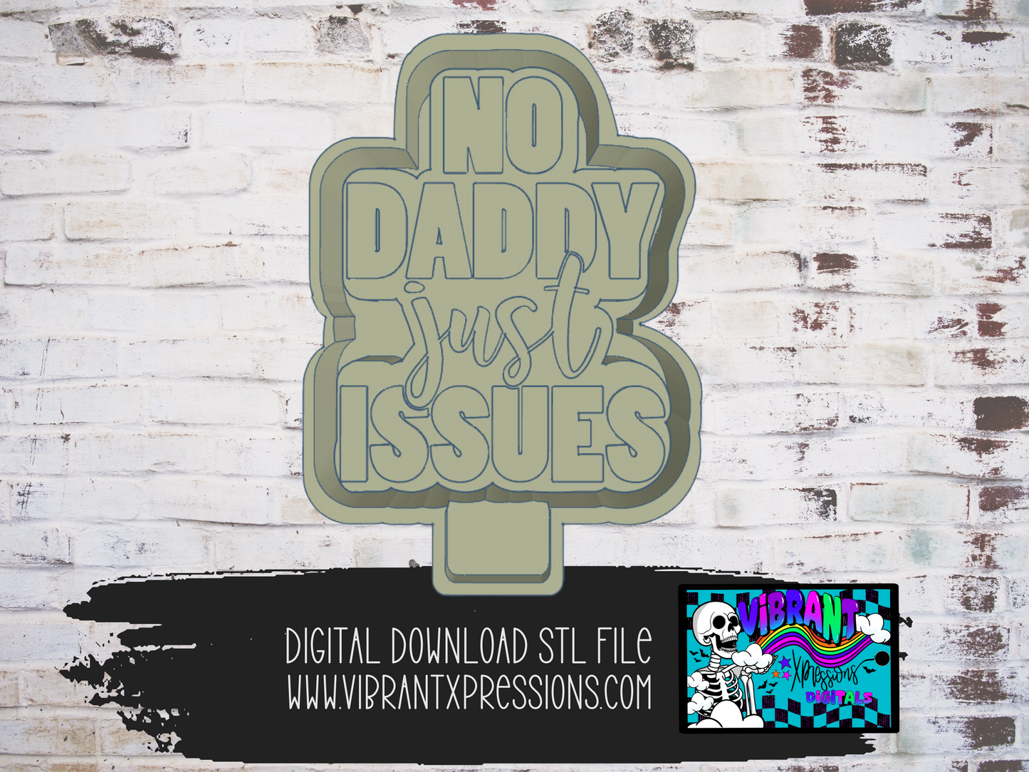 No Daddy Just Issues Mold Maker STL File